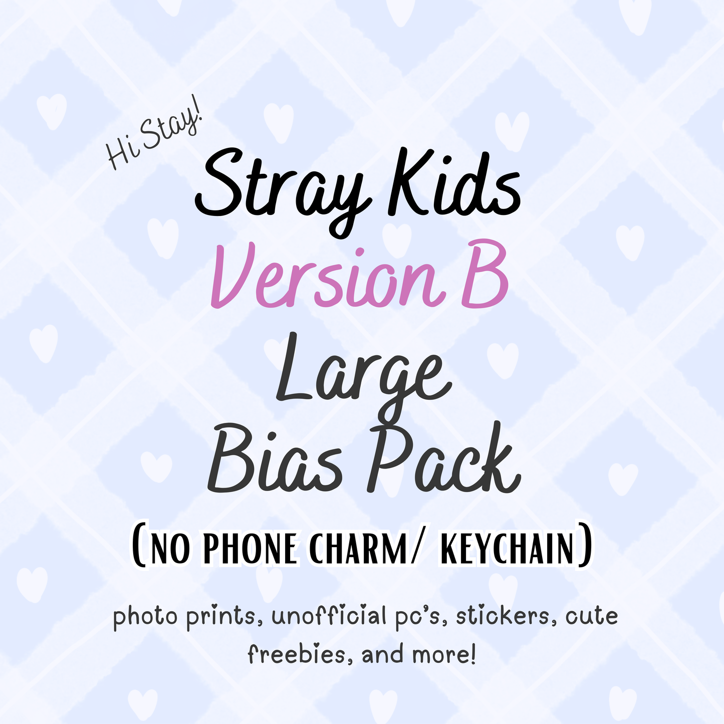 Stray Kids VERSION B Large Bias Pack(NO KEYCHAIN / PHONE CHARM) / Kpop Goodie Bag LoveStayTreasures Handmade