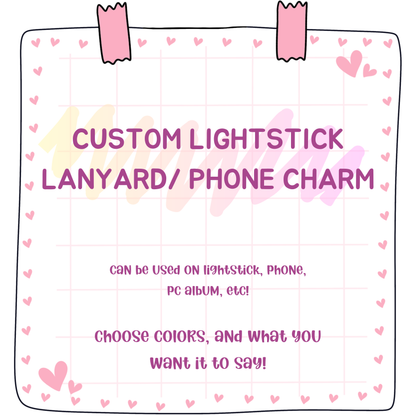 Custom Made Lightstick Lanyard/ Strap/ Phone Charm