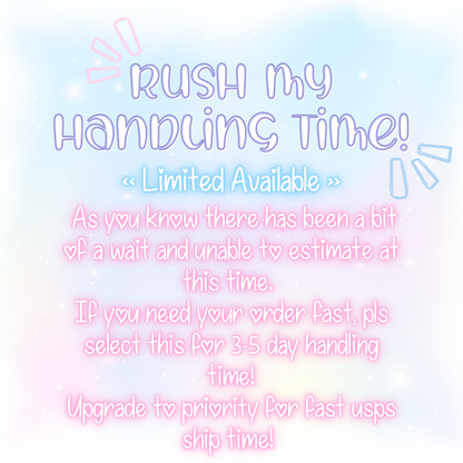 CHOOSE FOR RUSH HANDLING TIME!